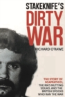 Stakeknife's Dirty War : The Inside Story of Scappaticci, the IRA's Nutting Squad and the British Spooks Who Ran the War - Book
