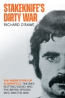 Stakeknife's Dirty War : The Inside Story of Scappaticci, the IRA's Nutting Squad and the British Spooks Who Ran the War - eBook