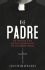 The Padre : The True Story of the Irish Priest who armed the IRA with Gaddafi’s Money - Book