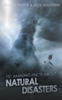 101 Amazing Facts about Natural Disasters - Book