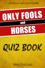 The Only Fools and Horses Quiz Book : 200 Cushty questions that fell off the back of a lorry in Peckham - eBook