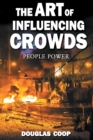 The Art of Influencing Crowds : People Power - eBook