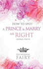 How to Spot a Prince and Marry MR Right - Book