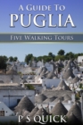 A Guide to Puglia : Five Walking Tours - eBook