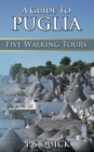 A Guide to Puglia : Five Walking Tours - Book