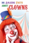 101 Amazing Facts about Clowns - eBook