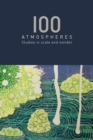 100 Atmospheres : Studies in Scale and Wonder - Book
