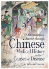 A Chronological Journey Through Chinese Medical History on the Causes of Disease - Book