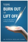 Burn Out or Lift Off : A step-by-step guide to a strategy for leadership - Book