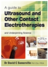 A guide to Ultrasound and Other Contact Electrotherapies and Underpinning Science - eBook