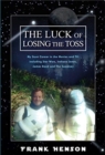 The Luck Of Losing The Toss : My Stunt Career in the Movies and TV: Including Star Wars, Indiana Jones, James Bond and The Sweeney - Book