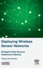 Deploying Wireless Sensor Networks : Theory and Practice - Book