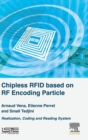 Chipless RFID based on RF Encoding Particle : Realization, Coding and Reading System - Book