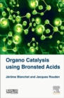Organo Catalysis Using Bronsted Acids - Book