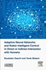 Adaptive Neural Networks and Robot Intelligent Control in Direct or Indirect Interaction with Humans - Book