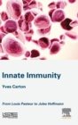 Innate Immunity : From Louis Pasteur to Jules Hoffmann - Book