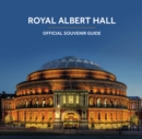 Royal Albert Hall : Official Souvenir Guide - Book