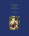Chinese Ivory Carvings: The Sir Victor Sassoon Collection - Book