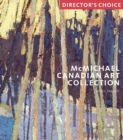 McMichael Canadian Art Collection : Director's Choice - Book