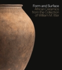 Form and Surface : African Ceramics from the William M. Itter Collection - Book