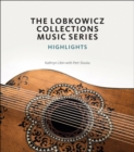 The Lobkowicz Collections Music Series : Highlights - Book