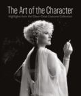 The Art of the Character : Highlights from the Glenn Close Costume Collection - Book