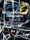 Abstraction and Calligraphy : Towards a Universal Language - Book