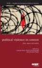 Political Violence in Context : Time, Space and Milieu - Book