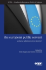 The European Public Servant : A Shared Administrative Identity? - Book