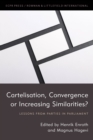 Cartelisation, Convergence or Increasing Similarities? : Lessons from Parties in Parliament - Book