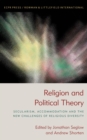 Religion and Political Theory : Secularism, Accommodation and The New Challenges of Religious Diversity - Book