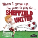 When I Grow Up I'm Going to Play for Sheffield Utd - Book