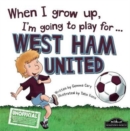 When I Grow Up I'm Going to Play for West Ham - Book