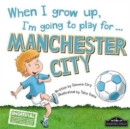 When I Grow Up, I'm Going to Play for Manchester City - Book