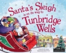 Santa's Sleigh is on it's Way to Tunbridge Wells - Book