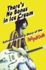 There's No Bones in Ice Cream : Sylvain Sylvain's Story of the New York Dolls - Book