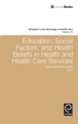 Education, Social Factors And Health Beliefs In Health And Health Care - Book