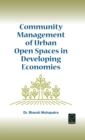 Community Management of Urban Open Spaces in Developing Economies - Book