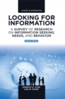 Looking for Information : A Survey of Research on Information Seeking, Needs, and Behavior - Book