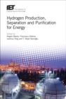 Hydrogen Production, Separation and Purification for Energy - Book