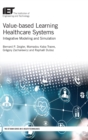 Value-based Learning Healthcare Systems : Integrative modeling and simulation - Book
