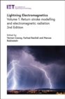 Lightning Electromagnetics : Return stroke modelling and electromagnetic radiation Volume 1 - Book