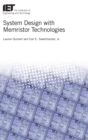 System Design with Memristor Technologies - Book