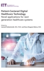 Patient-Centered Digital Healthcare Technology : Novel applications for next generation healthcare systems - Book