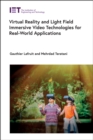 Virtual Reality and Light Field Immersive Video Technologies for Real-World Applications - Book