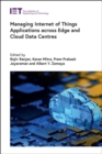 Managing Internet of Things Applications across Edge and Cloud Data Centres - Book