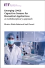 Emerging CMOS Capacitive Sensors for Biomedical Applications : A multidisciplinary approach - Book
