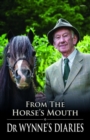 From the Horse's Mouth - Dr Wynne's Diaries - Book