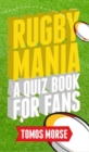 Rugby Mania - A Quiz Book for Fans - Book