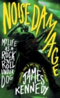 Noise Damage : My Life as a Rock'n'Roll Underdog - Book